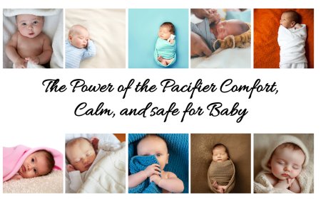 The Power of the Pacifier Comfort, Calm, and safe for Baby