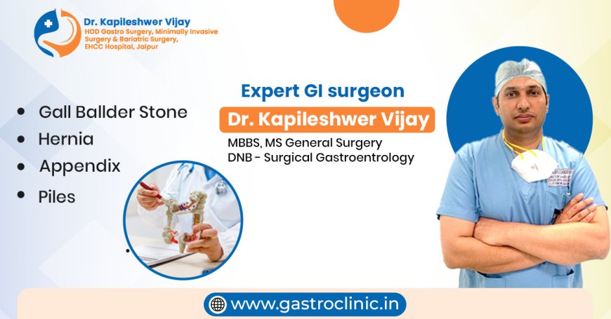 GI Surgeon Specialist in Jaipur: Advanced Solutions for Digestive Health