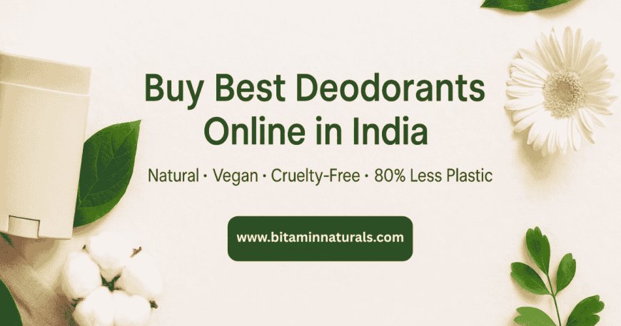 Choosing the Right Deodorant: A Complete Guide for Men and Women