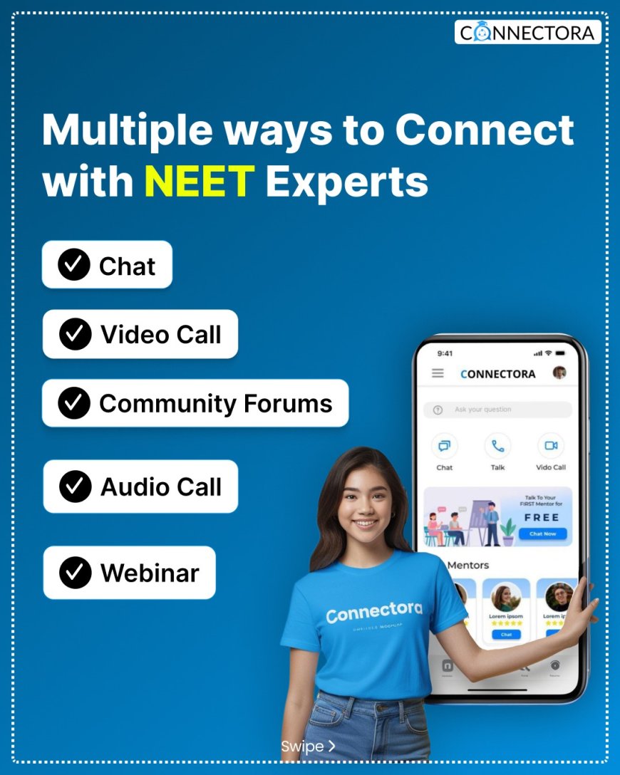 Best NEET Mentorship: Learn from Real MBBS Students with Connectora