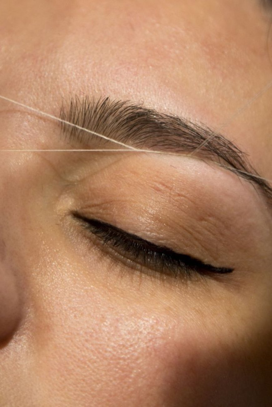 Eyebrow Threading in Chelsea, London – Everything You Need to Know